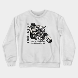 I don’t really feel like going for a ride today. Said no motorcycle rider ever. Crewneck Sweatshirt